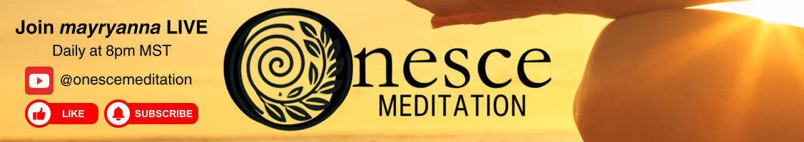 Onesce Meditation banner with information about tuning it to mayryanna's personal meditation practice, live every evening at 8pm MST on YouTube